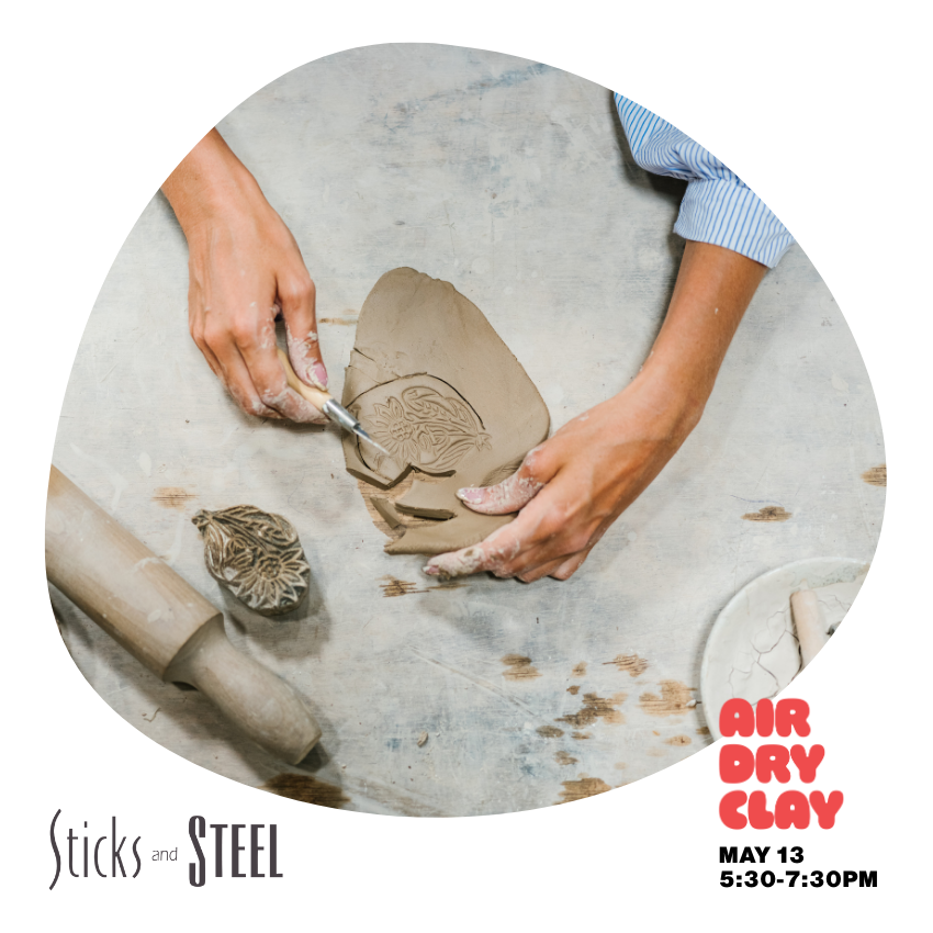 CraftEd Café - Air Dry Clay @ Sticks and Steel