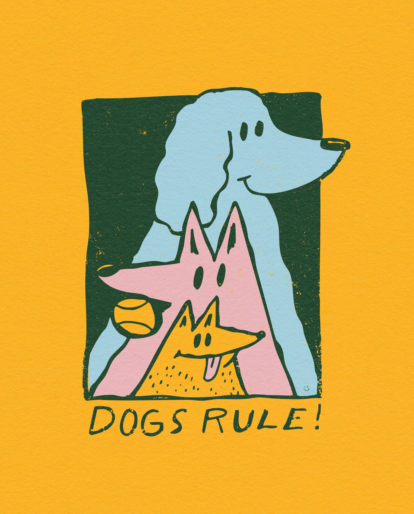 DOGS RULE | Art Print