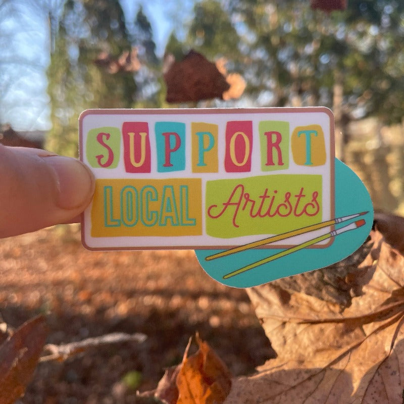 Support Local Artists | Vinyl Sticker