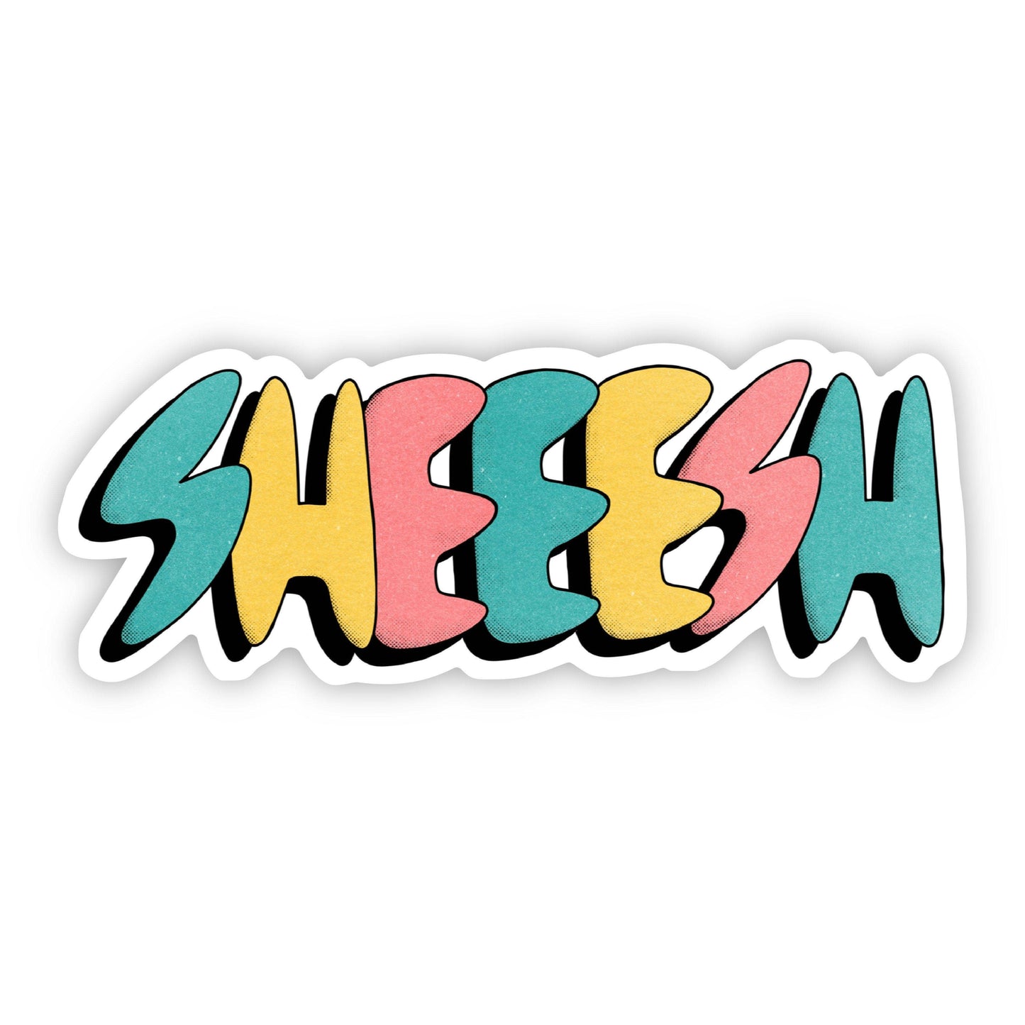 Sheeesh Lettering Sticker
