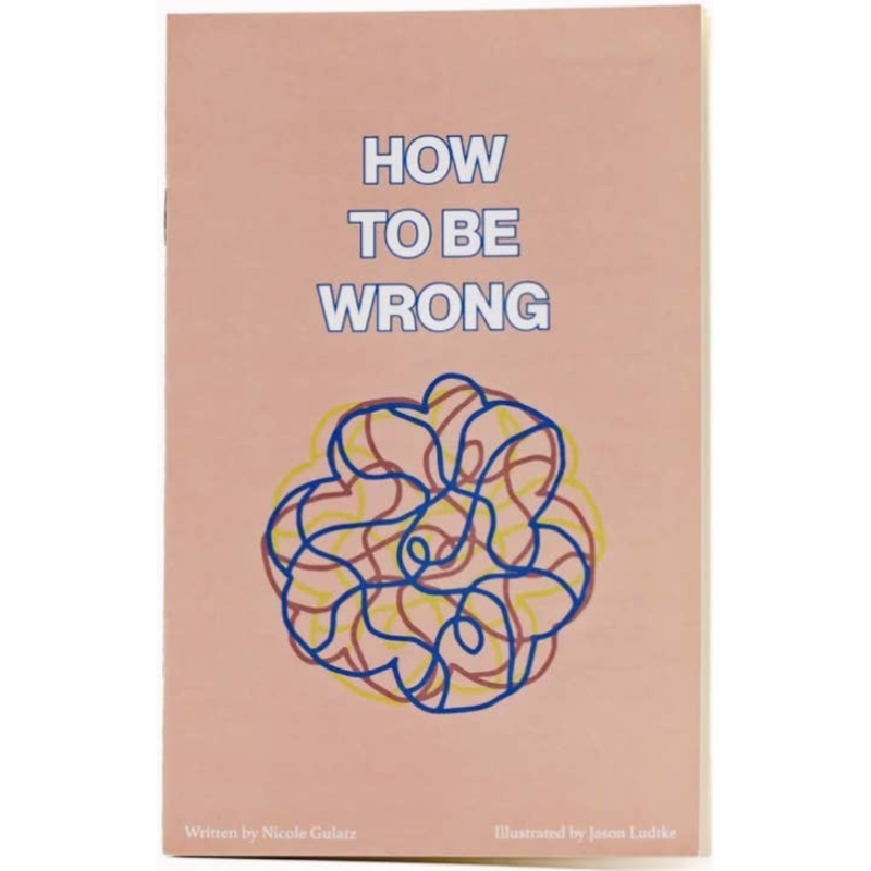 How to Be Wrong | Zine