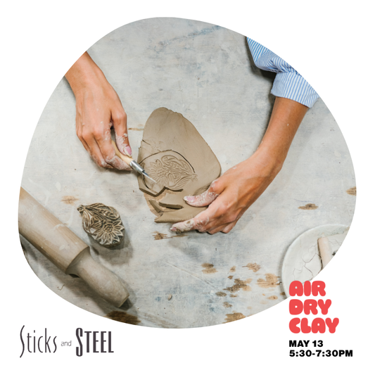CraftEd Café - Air Dry Clay @ Sticks and Steel