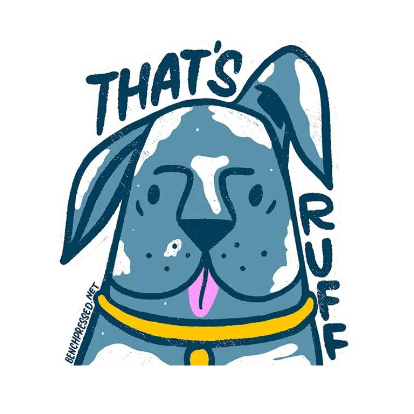 That's Ruff | Vinyl Sticker – Rose + Eugene Presents