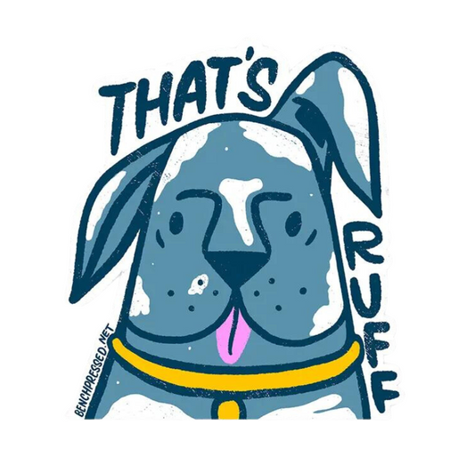 That's Ruff | Vinyl Sticker