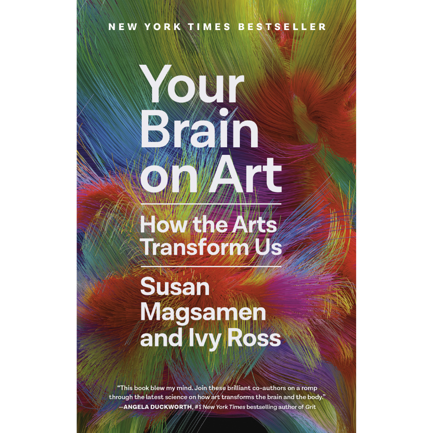 Your Brain on Art: How the Arts Transform Us