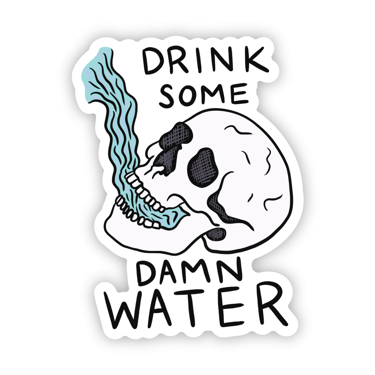 Drink Some Damn Water | Vinyl Sticker