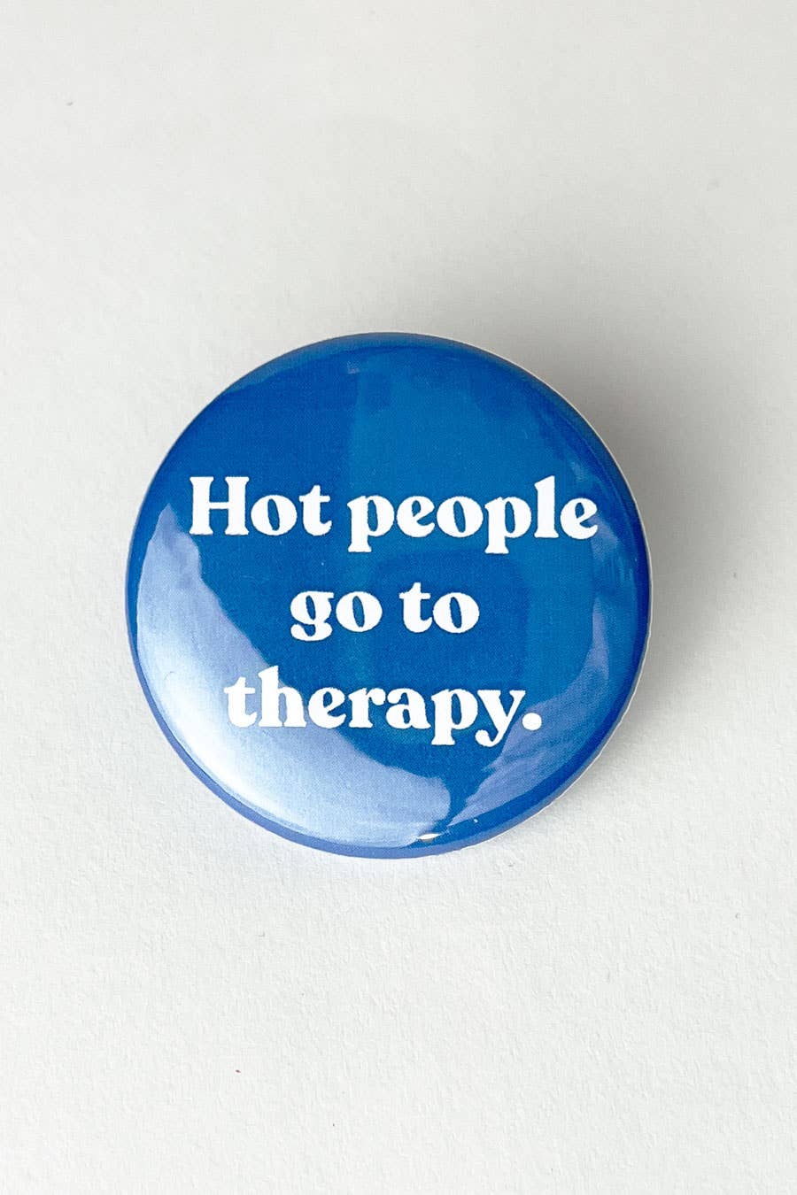 Hot People Go To Therapy Button