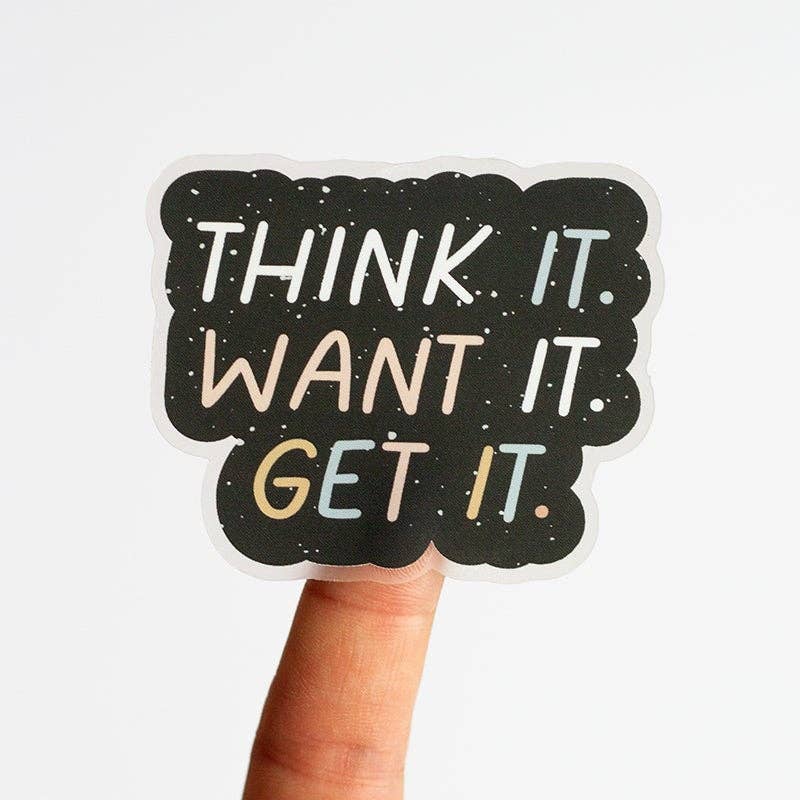 Think It Want It Get It | Vinyl Sticker